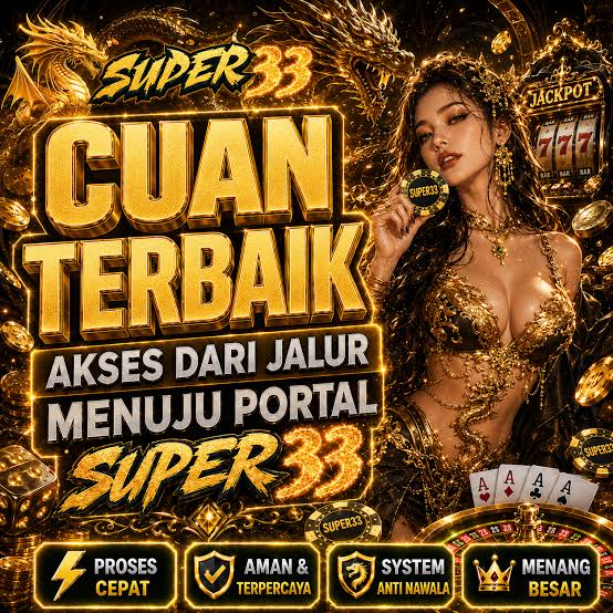 SUPER33 - Akun Aman SUPER33 App Resmi ✅